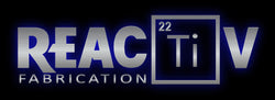 ReacTiv Fabrication 